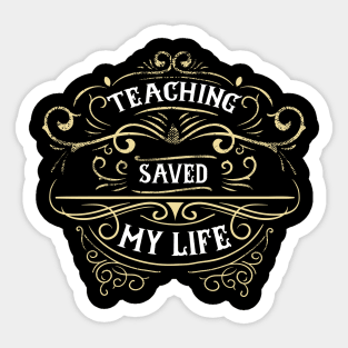 Retro Vintage Teaching Saved My Life Sticker